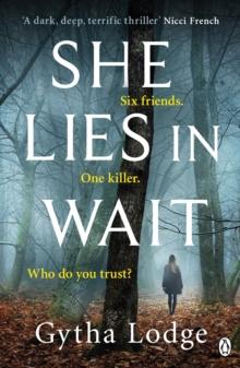 She Lies in Wait : The gripping Sunday Times bestselling Richard & Judy thriller pick