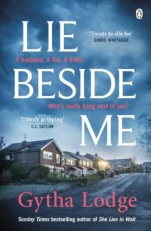 Lie Beside Me : The twisty and gripping psychological thriller from the Richard & Judy bestselling author