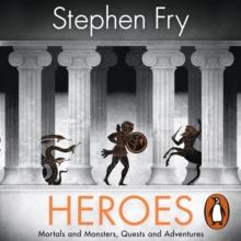 Heroes : The myths of the Ancient Greek heroes retold