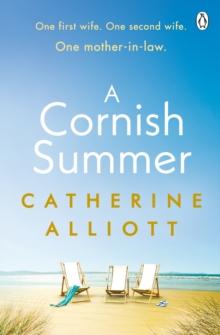 A Cornish Summer : The Perfect feel-good Summer Read About family, Love And Secrets