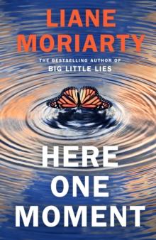 Here One Moment : The highly anticipated new novel from the internationally bestselling author of Big Little Lies