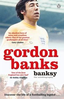 Banksy : The Autobiography of an English Football Hero