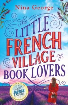 The Little French Village of Book Lovers : From the million-copy bestselling author of The Little Paris Bookshop