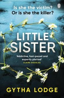 Little Sister : Is she witness, victim or killer? A nail-biting thriller with twists you'll never see coming