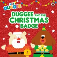 Hey Duggee: Duggee And The Christmas Badge