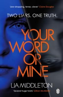 Your Word Or Mine : A shockingly twisty, gripping psychological thriller