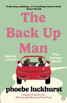 The Back Up Man : The hilarious and heartwarming brand new romcom perfect for fans of The Flatshare