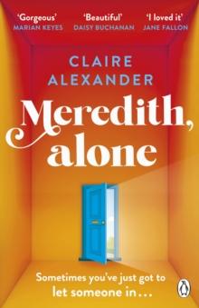 Meredith, Alone : The hopeful and uplifting debut youll never forget