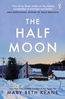 The Half Moon : A deeply moving story about love, marriage and forgiveness from the New York Times bestselling author