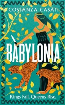 Babylonia : The dazzling new mythological retelling from the bestselling author of Clytemnestra