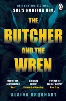 The Butcher and the Wren : A chilling debut thriller from the co-host of chart-topping true crime podcast MORBID