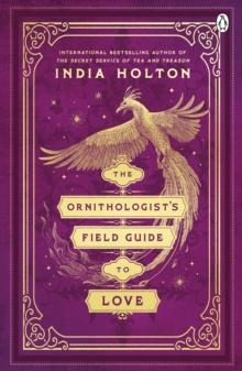 The Ornithologist's Field Guide to Love : Love's Academic Series Book 1