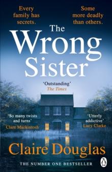 The Wrong Sister : The gripping Sunday Times bestselling thriller