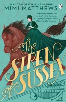 The Siren of Sussex : A brand new historical romance perfect for fans of Bridgerton