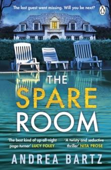 The Spare Room : The gripping and addictive thriller from the author of We Were Never Here