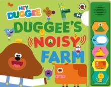 Hey Duggee: Duggees Noisy Farm Sound Book