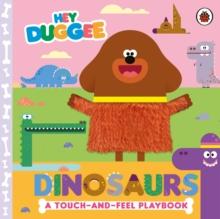 Hey Duggee: Dinosaurs : A Touch-and-Feel Playbook