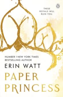 Paper Princess : The scorching opposites attract romance in The Royals Series