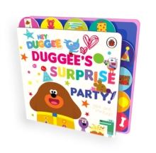 Hey Duggee: Duggees Surprise Party! : Tabbed Board Book