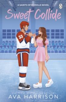 Sweet Collide : The brand new ice hockey sports romance from the USA Today bestselling author