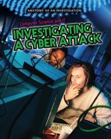 Computer Science and IT : Investigating a Cyber Attack