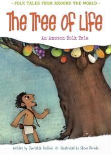 The Tree of Life : An Amazonian Folk Tale