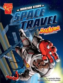 The Amazing Story of Space Travel : Max Axiom STEM Adventures