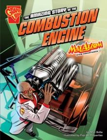 The Amazing Story of the Combustion Engine : Max Axiom STEM Adventures