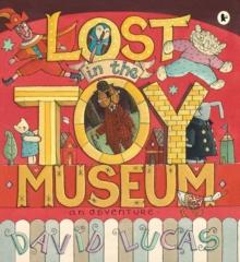 Lost In The Toy Museum : An Adventure