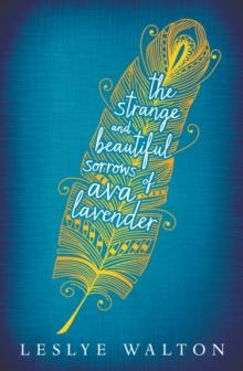 The Strange and Beautiful Sorrows of Ava Lavender