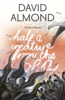 Half a Creature from the Sea : A Life in Stories