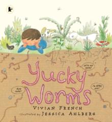 Yucky Worms By Vivian French, Illustrated By Jessica Ahlberg