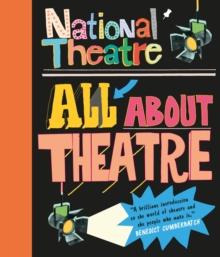 National Theatre: All About Theatre