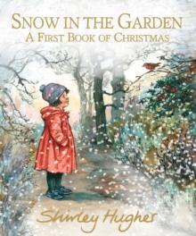 Snow in the Garden: A First Book of Christmas