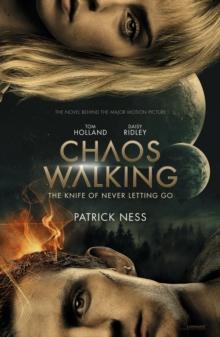 Chaos Walking: Book 1 The Knife of Never Letting Go : Movie Tie-in