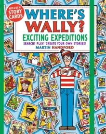 Where's Wally? Exciting Expeditions : Search! Play! Create Your Own Stories!