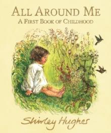 All Around Me; A First Book of Childhood