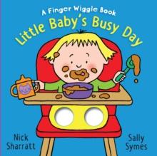 Little Baby's Busy Day: A Finger Wiggle Book