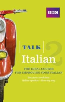 Talk Italian 2 (Book/CD Pack) : The ideal course for improving your Italian