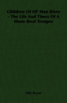 Children Of Ol' Man River - The Life And Times Of A Show-Boat Trouper