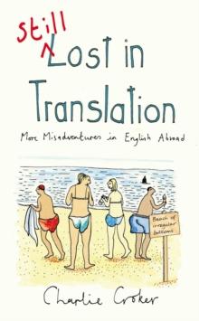 Still Lost in Translation : More misadventures in English abroad