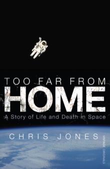 Too Far From Home : A Story of Life and Death in Space