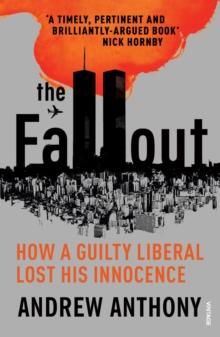 The Fallout : How a guilty liberal lost his innocence