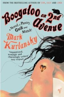 Boogaloo On 2nd Avenue : a Novel of Pastry, Guilt and Music