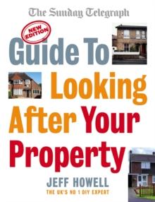 Guide to Looking After Your Property : Everything you need to know about maintaining your home