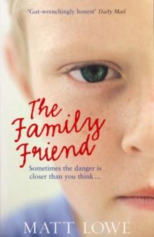 The Family Friend : Sometimes the danger is closer than you think