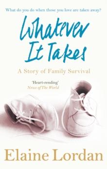 Whatever It Takes : A Story of Family Survival