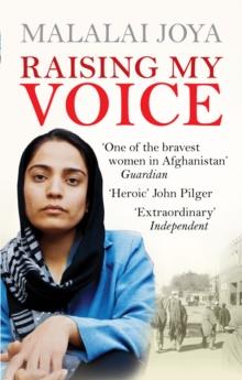 Raising my Voice : The extraordinary story of the Afghan woman who dares to speak out