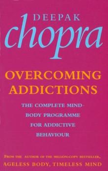 Overcoming Addictions : The Complete Mind-Body Programme for Addictive Behaviour