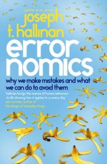 Errornomics : Why We Make Mistakes and What We Can Do To Avoid Them